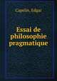 Essai de philosophie pragmatique, Capelin, Edgar 
