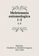 Meletemata entomologica. 1-5, Kolenati, Friedrich A. (Friedrich August), 1813-1864 