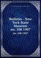 Bulletin - New York State Museum. no. 108 1907, New York State Museum,New York State Museum 
