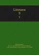 Linnaea. 9, Schlechtendal, D. F. L. von (Diederich Franz Leonard), 1794-1866,Garcke, Aug. (August), 1819-1904 