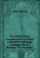 The Christ of the Gospels and the Christ of Modern Criticism: Lectures on M. Renan`s "Vie de Jsus", John Tulloch 