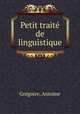 Petit traite de linguistique, Antoine Gregoire 