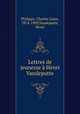 Lettres de jeunesse a Henri Vandeputte, Philippe, Charles Louis, 1874-1909,Vandeputte, Henri 