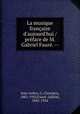 La musique franaise d`aujourd`hui / prface de M. Gabriel Faur. --, 