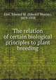 The relation of certain biological principles to plant breeding, East, Edward M. (Edward Murray), 1879-1938 