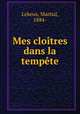Mes cloitres dans la tempete, Lekeux, Martial, 1884- 