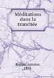 Meditations dans la tranchee, Redier, Antoine, 1878- 