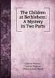 The Children at Bethlehem: A Mystery in Two Parts, Gabriel Pierne 