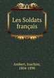 Les Soldats francais, Ambert, Joachim, 1804-1890 