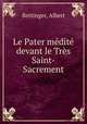 Le Pater medite devant le Tres Saint-Sacrement, Bettinger, Albert 