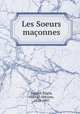 Les Soeurs maconnes, Gabriel Antoine Jogand-Pages 