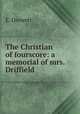 The Christian of fourscore: a memorial of mrs. Driffield, E. Drewett 
