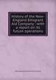 History of the New-England Emigrant Aid Company : with a report on its future operations, New England Emigrant Aid Company 