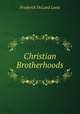 Christian Brotherhoods, Frederick DeLand Leete 