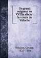 Un grand seigneur au XVIIIe siecle : le comte de Valbelle, Teissier, Octave, 1825-1904 