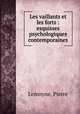 Les vaillants et les forts : esquisses psychologiques contemporaines, Lemoyne, Pierre 