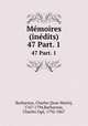Mmoires (indits). 47 Part. 1, Charles Jean Marie Barbaroux 
