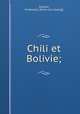 Chili et Bolivie;, Gautier, Ferdinand. [from old catalog] 