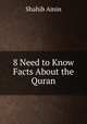 8 Need to Know Facts About the Quran, Shahib Amin 