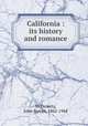 California : its history and romance, McGroarty, John Steven, 1862-1944 