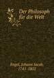 Der Philosoph fur die Welt, Engel, Johann Jacob, 1741-1802 