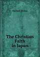 The Christian Faith in Japan, Herbert Moore 