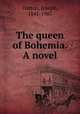 The queen of Bohemia. A novel, Hatton, Joseph, 1841-1907 