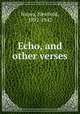 Echo, and other verses, Noyes, Newbold, 1892-1942 