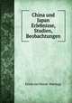 China und Japan Erlebnisse, Studien, Beobachtungen, Ernst von Hesse -Wartegg 