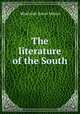 The literature of the South, Moses, Montrose Jonas, 1878-1934 