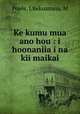 Ke kumu mua ano hou : i hoonaniia i na kii maikai, Poole, J,Kekuanaoa, M 