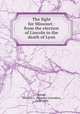 The fight for Missouri : from the election of Lincoln to the death of Lyon, Snead, Thomas L. (Thomas Lowndes), 1828-1890 