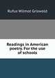 Readings in American poetry. For the use of schools, Griswold Rufus W 