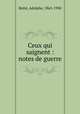 Ceux qui saignent : notes de guerre, Adolphe Rette 