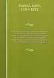 Singing of psalmes a gospel-ordinance : or a treatise, wherein are handled these foure particulars, 1. Touching the dut is selfe; 2. Touching the matter to be sung; 3. Touching the singers; 4. Touching the manner of singing, Cotton, John, 1584-1652 