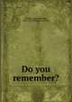 Do you remember?, [Tomkins, Jane Harrison], 1841-1912. [from old catalog] 
