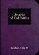 Stories of California, Ella M. Sexton 