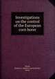 Investigations on the control of the European corn borer, Beard, Raimon L. (Raimon Lewis),Turner, Neely 