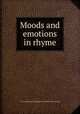 Moods and emotions in rhyme, R. H. A. [from old catalog],H. A. R. [from old catalog] 