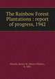 The Rainbow Forest Plantations : report of progress, 1942, Hicock, Henry W. (Henry Walter), b. 1891 