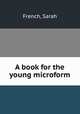 A book for the young microform, French, Sarah 