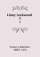 Linny Lockwood . 2, Crowe, Catherine, 1800?-1876 