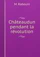 Chateaudun pendant la revolution, M. Rabouin 