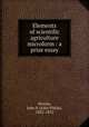 Elements of scientific agriculture microform : a prize essay, Norton, John P. (John Pitkin), 1822-1852 
