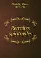 Retraites spirituelles, Dadolle, Pierre, 1857-1911 
