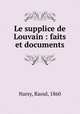 Le supplice de Louvain : faits et documents, Narsy, Raoul, 1860 