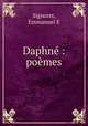 Daphne : poemes, Emmanuel E. Signoret 