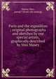Paris and the exposition ; original photographs and sketches by our special artists, graphically described by Max Maury, Maury, Max, pseud.? [from old catalog] 