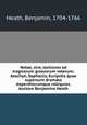 Notae, sive, lectiones ad tragicorum graecorum veterum: Aeschyli, Sophoclis, Euripidis quae supersunt dramata deperditorumque relliquias. Auctore Benjamino Heath, Heath, Benjamin, 1704-1766 