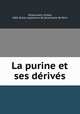 La purine et ses derives, Ernest Tarbouriech 